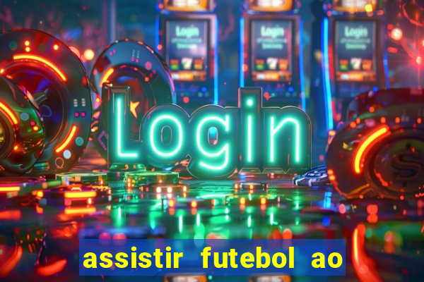 assistir futebol ao vivo futemax real madrid